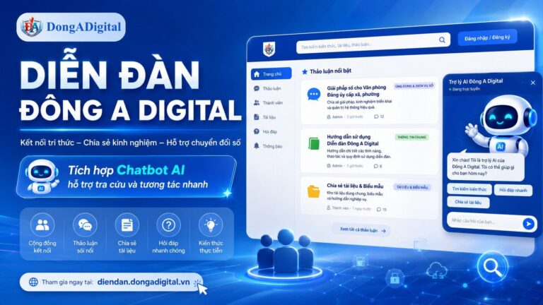 Diễn đàn Đông A Digital - nền tảng trao đổi, chia sẻ kiến thức chuyển đổi số và ứng dụng công nghệ số tại phường Đông A.