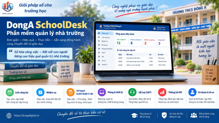 DongA SchoolDesk – phần mềm quản lý nhà trường hỗ trợ lịch công tác, nhiệm vụ, kế hoạch chuyên môn, phê duyệt 3 cấp, thiết bị và tổng hợp KPI.DongA SchoolDesk – phần mềm quản lý nhà trường hỗ trợ lịch công tác, nhiệm vụ, kế hoạch chuyên môn, phê duyệt 3 cấp, thiết bị và tổng hợp KPI.